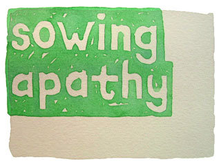 sowing apathy