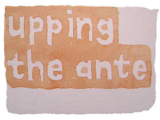 upping the ante
