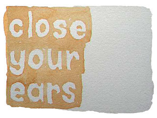 close your ears