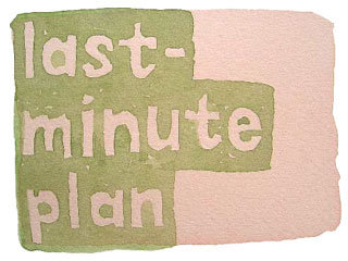 last-minute plan