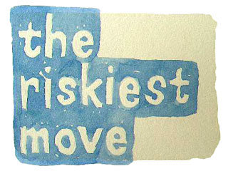 the riskiest move