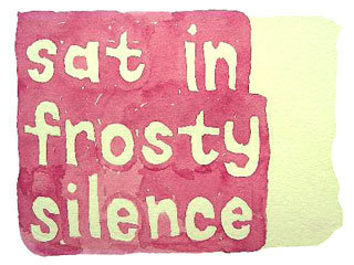 sat in frosty silence