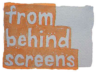 from behind screens