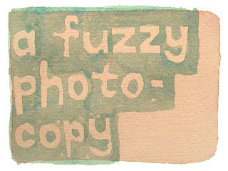 a fuzzy photocopy