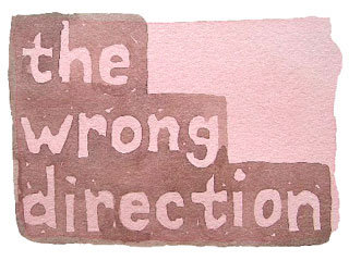 the wrong direction