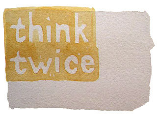 think twice