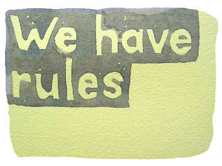 We have rules