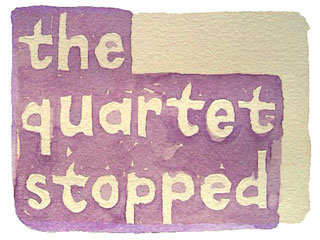 the quartet stopped