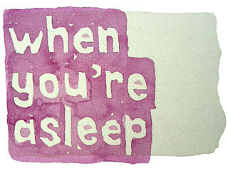 when you're asleep