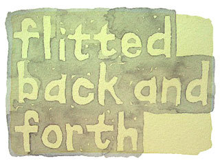 flitted back and forth