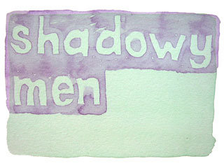 shadowy men