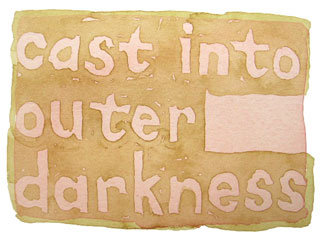 cast into outer darkness