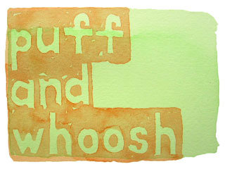 puff and whoosh