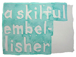 a skilful embellisher