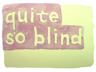 quite so blind