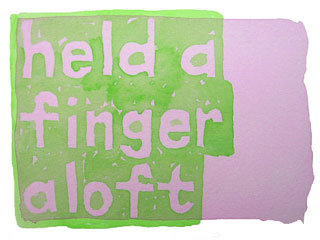 held a finger aloft
