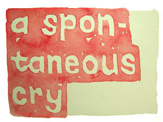 a spontaneous cry