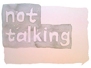 not talking