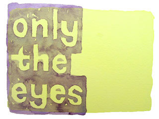 only the eyes