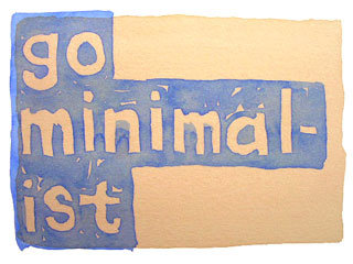 go minimalist