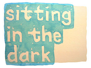 sitting in the dark