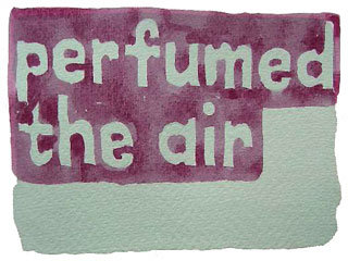 perfumed the air