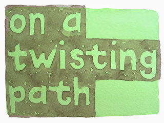 on a twisting path