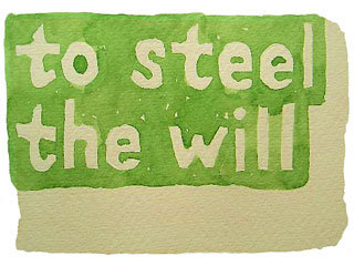 to steel the will