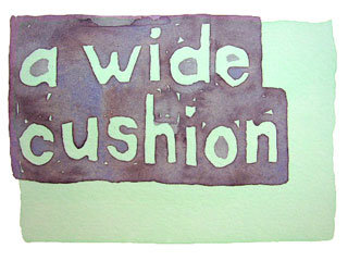a wide cushion