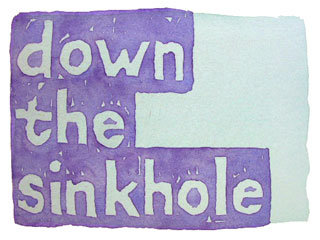 down the sinkhole