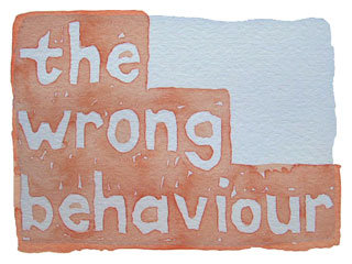 the wrong behaviour