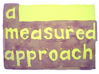 a measured approach