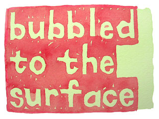 bubbled to the surface