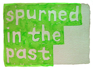 spurned in the past