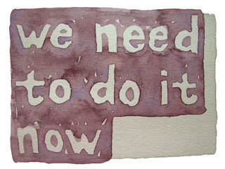 we need to do it now