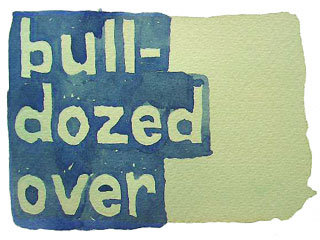 bulldozed over