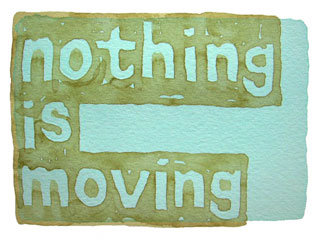 nothing is moving