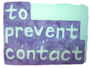 to prevent contact