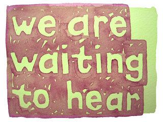 we are waiting to hear