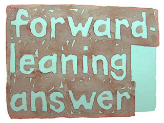 forward-leaning answer