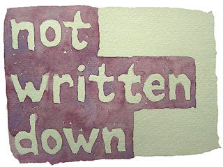 not written down