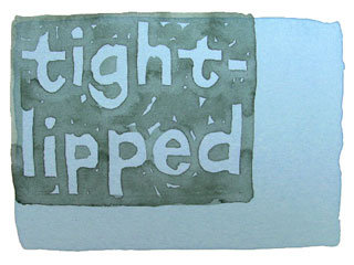 tight-lipped