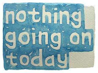 nothing going on today