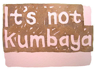 It's not Kumbaya