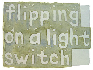 flipping on a light switch