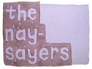 the nay-sayers