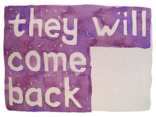 they will come back