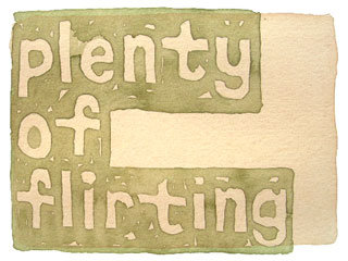 plenty of flirting