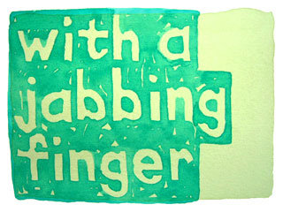 with a jabbing finger